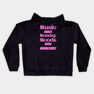 Music makes Monday moods more manageable - Pink Txt Kids Hoodie